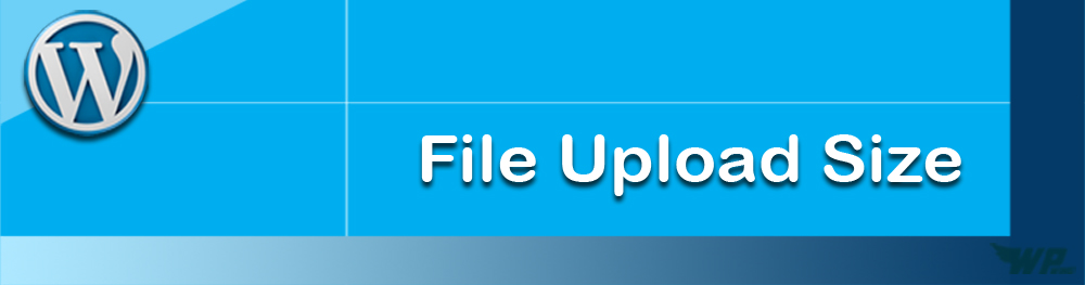 How to Increase the File Upload Size in WordPress?